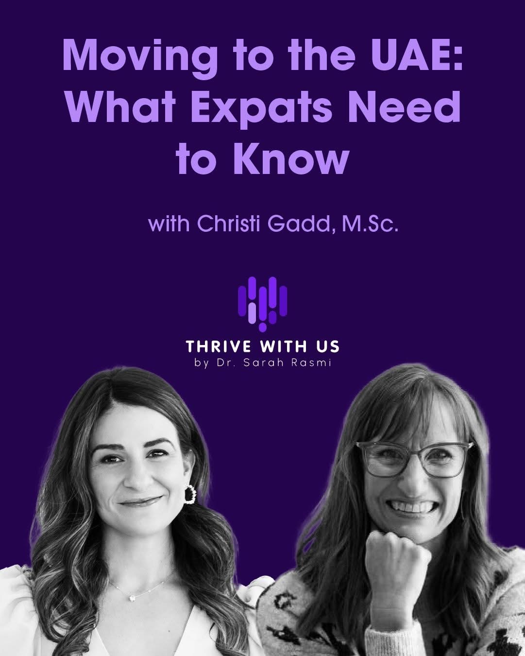Moving to the UAE: What Expats Need to Know — Christi Gadd on the Thrive With Us podcast with Dr Sarah Rasmi.